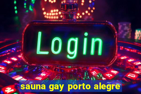 sauna gay porto alegre